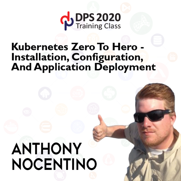 Anthony dps 2020 Kubernetes Training Class